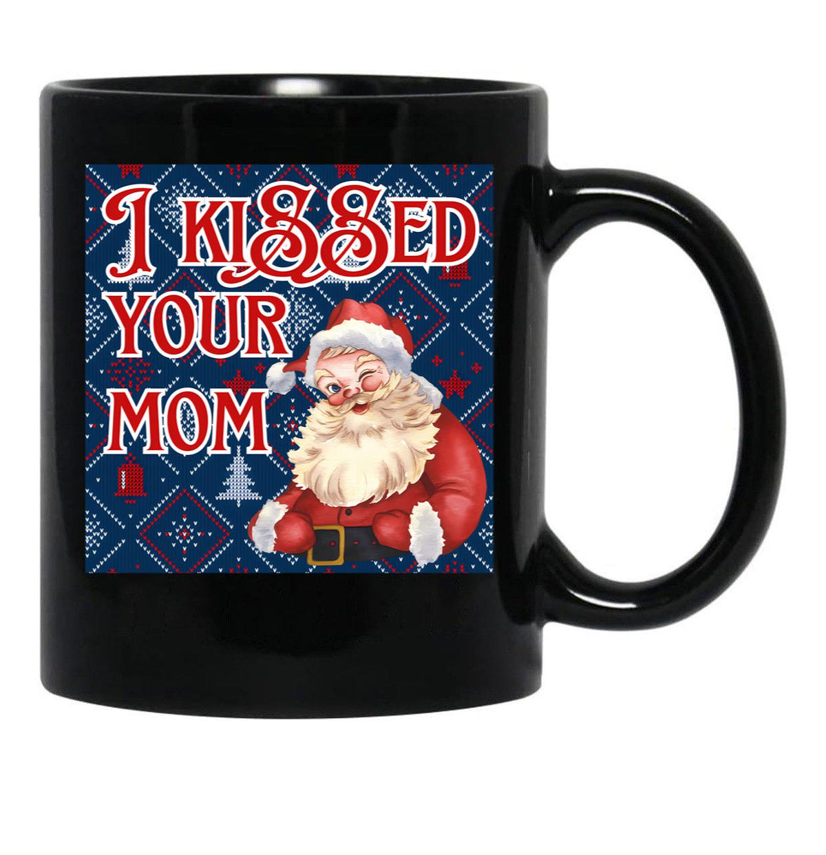 I Kissed Your Mom Funny Santa Christmas Design Black Coffee Mug - Black