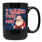I Kissed Your Mom Funny Santa Christmas Design Black Coffee Mug - Black