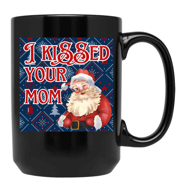 I Kissed Your Mom Funny Santa Christmas Design Black Coffee Mug - Black