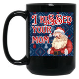 I Kissed Your Mom Funny Santa Christmas Design Black Coffee Mug