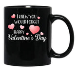 I Knew You Would Forget Black Gift Coffee Mug - Black