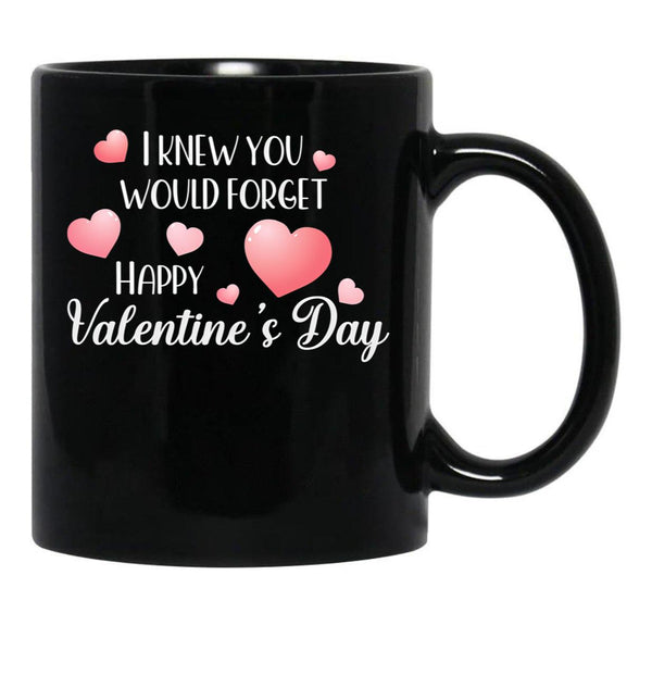 I Knew You Would Forget Black Gift Coffee Mug - Black