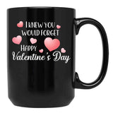 I Knew You Would Forget Black Gift Coffee Mug - Black