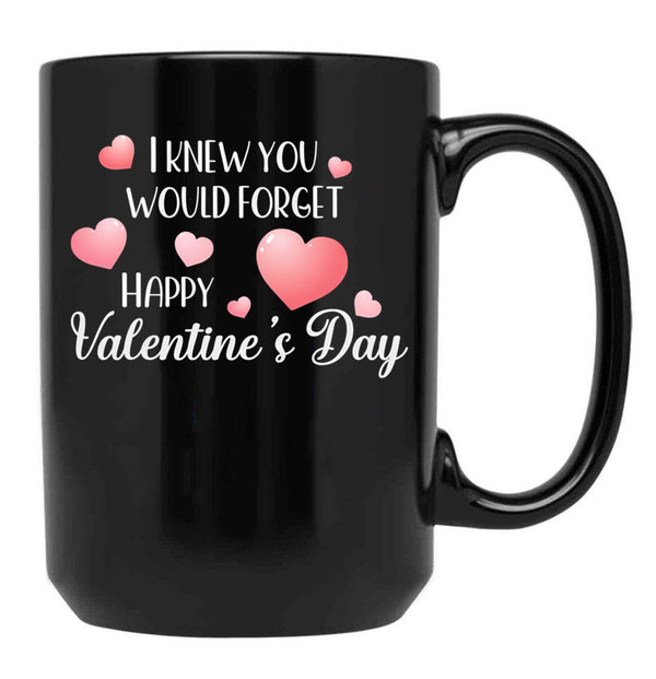 I Knew You Would Forget Black Gift Coffee Mug - Black