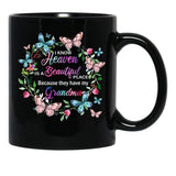 I Know Heaven Is A Beautiful Place Because They Have Have Grandma T-Shirt Black Coffee Mug - Black