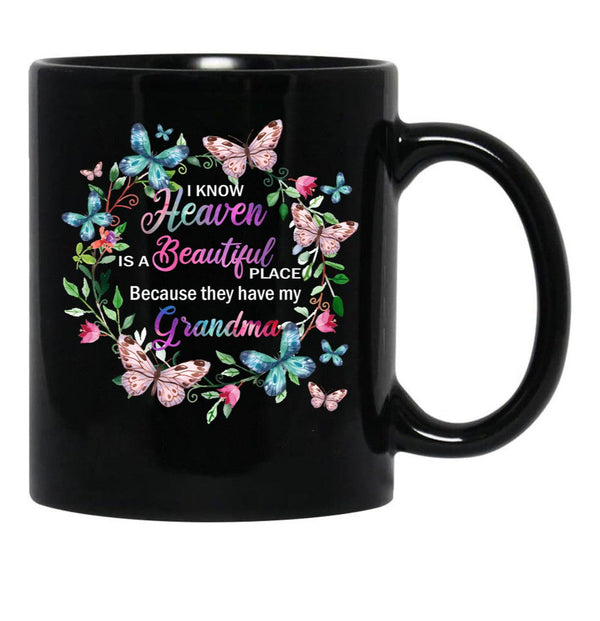 I Know Heaven Is A Beautiful Place Because They Have Have Grandma Black Gift Coffee Mug - Black