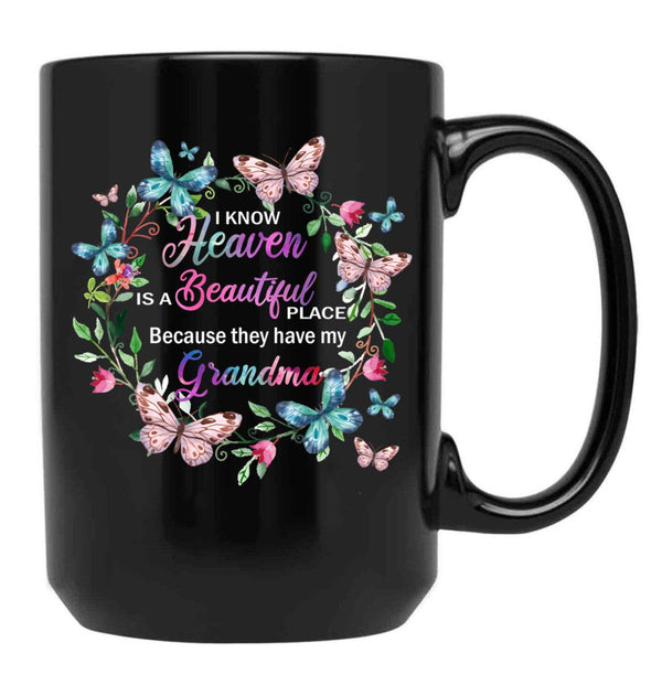 I Know Heaven Is A Beautiful Place Because They Have Have Grandma Black Gift Coffee Mug - Black