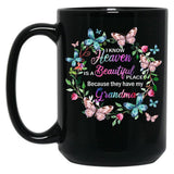 I Know Heaven Is A Beautiful Place Because They Have Have Grandma Black Gift Coffee Mug