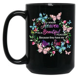 I Know Heaven Is A Beautiful Place Because They Have Have Mom And Dad Black Coffee Mug