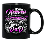 I Know Heaven Is A Beautiful Place Because They Have My Dad Black Gift Coffee Mug - Black