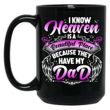 I Know Heaven Is A Beautiful Place Because They Have My Dad Black Coffee Mug