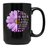 I Know Heaven Is A Beautiful Place Because They Have My Dog Black Coffee Mug - Black