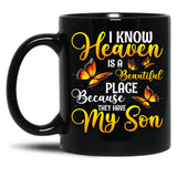 I Know Heaven Is A Beautiful Place Because Black Gift Coffee Mug