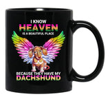 I Know Heaven Is A Beautiful Place - They Have My Dachshund Dog Black Gift Coffee Mug - Black