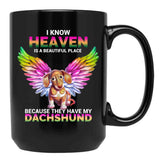 I Know Heaven Is A Beautiful Place - They Have My Dachshund Dog Black Coffee Mug - Black