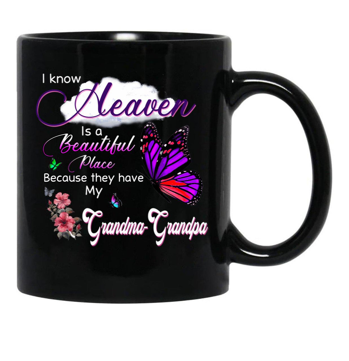 I Know Heaven Is A Beautiful Place They Have My Grandma Grandpa Black Coffee Mug - Black