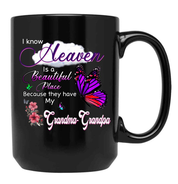 I Know Heaven Is A Beautiful Place They Have My Grandma Grandpa Black Gift Coffee Mug - Black