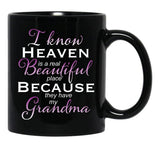 I Know Heaven Is A Real Beautiful Place They Have My Grandma Black Gift Coffee Mug - Black