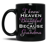 I Know Heaven Is A Real Beautiful Place They Have My Grandma Black Coffee Mug
