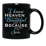 I Know Heaven Is A Real Beautiful Place They Have My Son Black Coffee Mug - Black