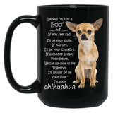 I Know I Am A Dog Chihuahua Black Coffee Mug