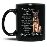I Know I Am Just A Dog Belgian Malinois Black Coffee Mug