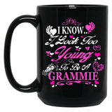 I Know I Look Too Young To Be A Grammie Black Coffee Mug