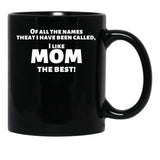 I Like Mom Best Funny Shirt For Mothers Black Coffee Mug - Black