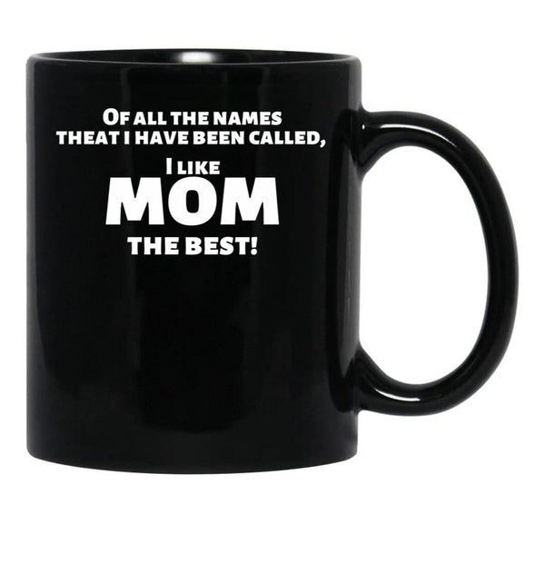I Like Mom Best Funny Shirt For Mothers Black Coffee Mug - Black