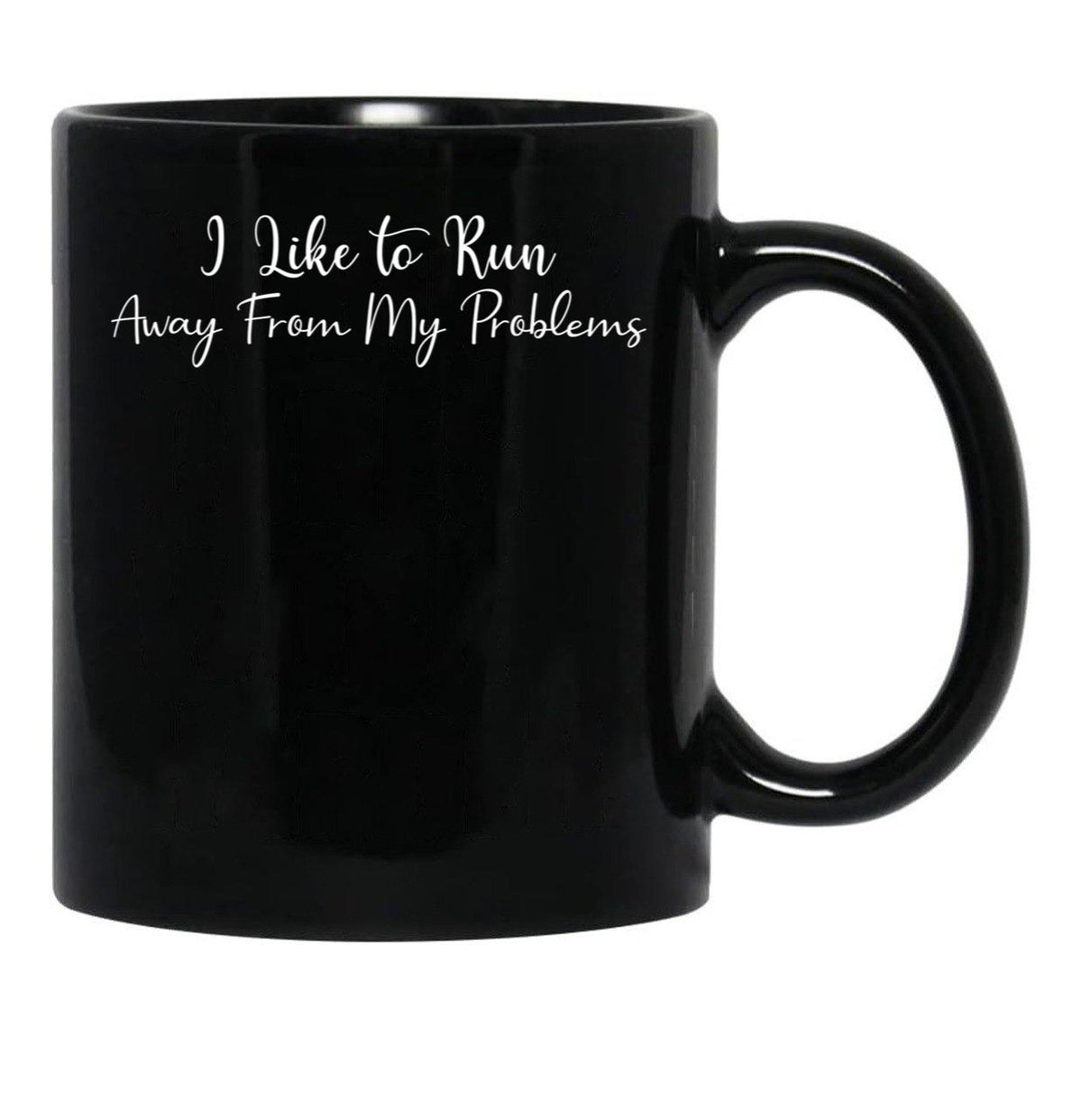 I Like To Run Away From My Problems Black Coffee Mug - Black