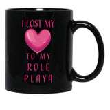I Lost My Heart To My Role Playa Black Coffee Mug - Black