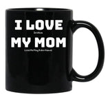 I Love It When My Mom Lets Me Play Video Games - Funny Gamer Quote Black Gift Coffee Mug - Black
