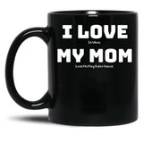 I Love It When My Mom Lets Me Play Video Games - Funny Gamer Quote Black Gift Coffee Mug