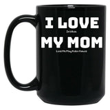 I Love It When My Mom Lets Me Play Video Games - Funny Gamer Quote Black Gift Coffee Mug