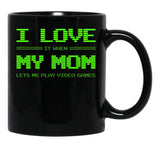I Love It When My Mom Lets Me Play Video Games Shirt-Video Game Gifts - Mothers Gifts Black Coffee Mug - Black
