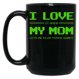 I Love It When My Mom Lets Me Play Video Games Shirt-Video Game Gifts - Mothers Gifts Black Coffee Mug