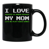 I Love It When My Mom Lets Me Play Video Games -Video Game Gifts - Mothers Gifts - Video Gamer Gifts Black Gift Coffee Mug - Black