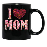 I Love Mom Gift Black Gift Coffee Mug - Black