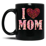 I Love Mom Gift Black Coffee Mug