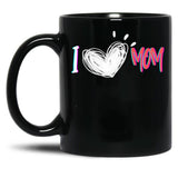 I Love Mom Heartfelt Tribute Black Coffee Mug