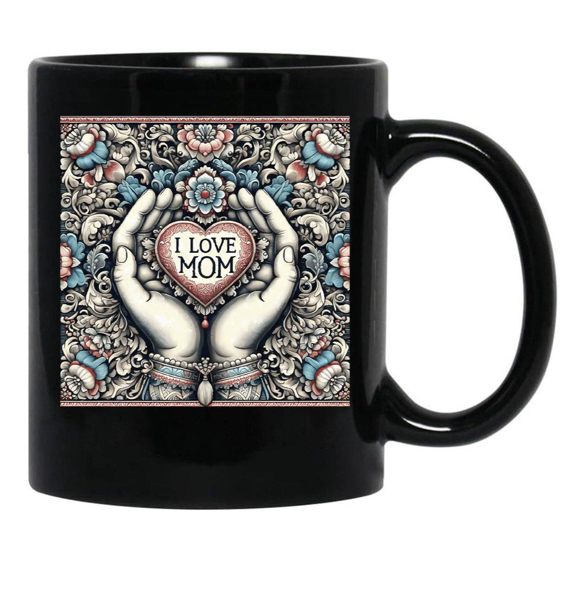 I Love Mom Mothers Day Gift Black Coffee Mug - Black