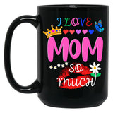 I Love Mom So Much Black Gift Coffee Mug