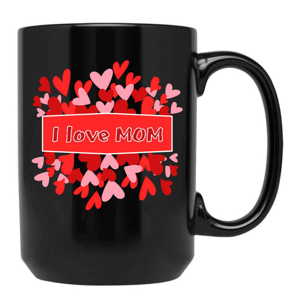 I Love Mom Black Coffee Mug - Black