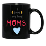 I Love My 2 Moms Heart Black Coffee Mug - Black