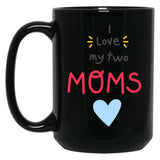 I Love My 2 Moms Heart Black Gift Coffee Mug