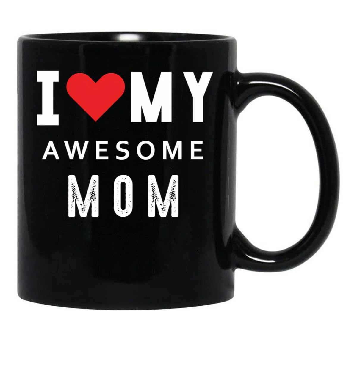 I Love My Awesome Mom Black Coffee Mug - Black