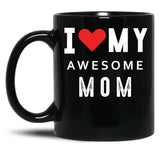 I Love My Awesome Mom Black Gift Coffee Mug
