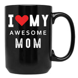 I Love My Awesome Mom Black Coffee Mug - Black
