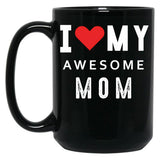 I Love My Awesome Mom Black Coffee Mug