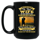 I Love My Crazy Spoiled Wife She Was Born In July Black Gift Coffee Mug